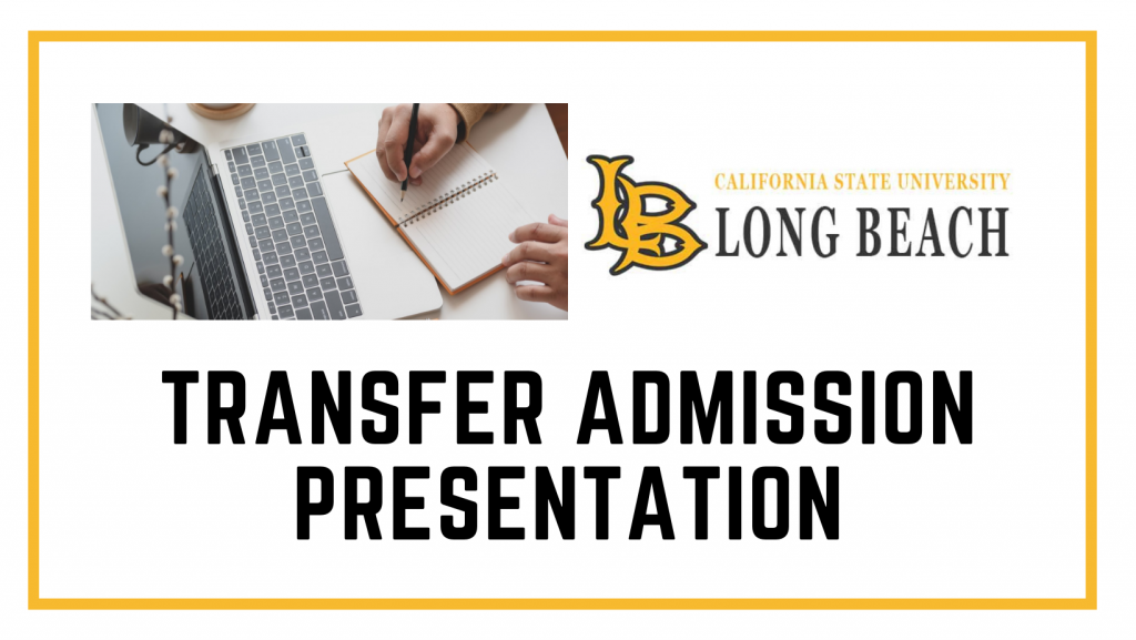 CSULB Transfer Admission Presentation Transfer Center