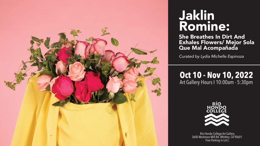 Jaklin Romine: She Breathes in Dirt and Exhales Flowers/ Mejor Sola Que Mal Acompañada brochure